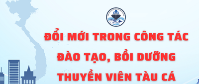 Thông tư 30/2025/TT-BNNMT: Đổi mới trong công tác Đào tạo Thuyền viên tàu cá